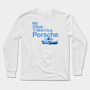 My Other T-Shirt is a Porsche Long Sleeve T-Shirt